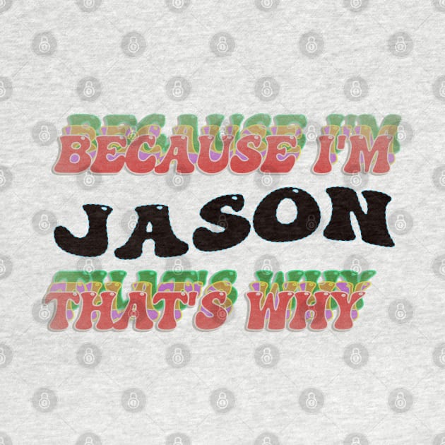 BECAUSE I AM JASON - THAT'S WHY by elSALMA